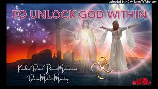 To Unlock God Within  Kendra Divine Mother Ministry [upl. by Potts]