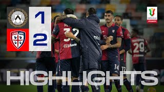 HIGHLIGHTS  UdineseCagliari 12 dts  COPPA ITALIA FRECCIAROSSA [upl. by Ahsiekar787]