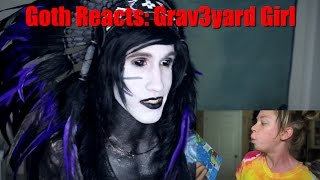 Goth Reacts to Grav3yardgirl [upl. by Ycal]