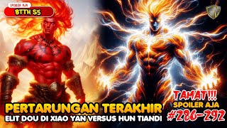 TAMAT Pertarungan Terakhir  SPOILER Battle Through The Heaven S5 EPS 286292 [upl. by Haran344]