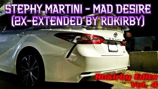 Stephy Martini  Mad Desire 2XExtended [upl. by Mikah569]