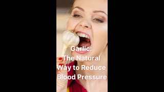 Garlic The Natural Way to Reduce Blood Pressure shorts [upl. by Eyllek324]