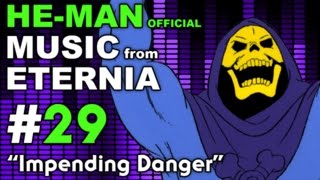 He Man  MUSIC from ETERNIA  Impending Danger  BONUS VIDEO [upl. by Caundra]