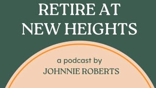 Retire at New Heights Podcast Ep 9  The 3Legged Stool [upl. by Brie]