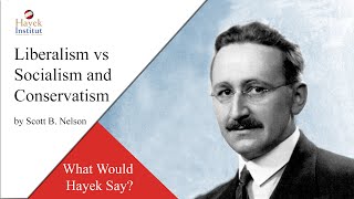 Liberalism VS Socialism AND Conservatism What Would Hayek Say [upl. by Wahs]