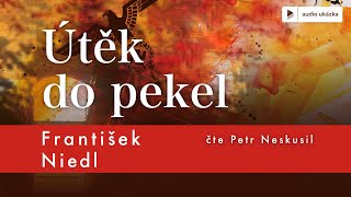 František Niedl  Útěk do pekel  Audiokniha [upl. by Tenaej]