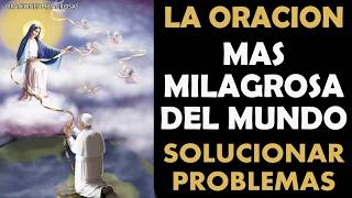 La Oración más Milagrosa del Mundo para que los problemas se solucionen [upl. by Fillender260]