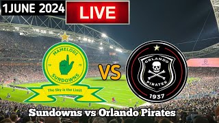 Mamelodi Sundowns Vs Orlando Pirates Live Match Today [upl. by Nowujalo]