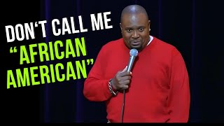 Dont Call Me African American  Arnez J Comedy [upl. by Ailito435]