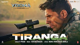 YODHA Tiranga Song Sidharth Malhotra Raashii Khanna  Tanishk Bagchi B Praak  Manoj Muntashir [upl. by Ame]