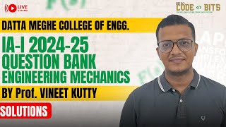 IA I Engineering Mechanics DMCE QB 202425  Mumbai University  Prof Vineet Kutty I Codebits [upl. by Htebharas]