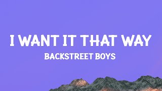 Backstreet Boys  I Want It That Way Lyrics [upl. by Notneiuq702]