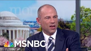 Michael Avenatti Our Summary Is 100 Percent Accurate  Morning Joe  MSNBC [upl. by Cammy]