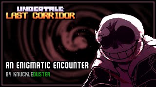 UNDERTALE LAST CORRIDOR  AN ENIGMATIC ENCOUNTER [upl. by Ecitnerp545]