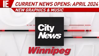 CHMI  CityNews Winnipeg  New Graphics amp Music Current News Opens April 2024 [upl. by Walcott146]