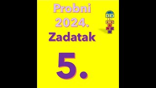 Probni 2024  Mala matura  Zadatak broj 5 [upl. by Atilamrac]