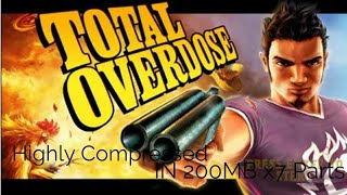 Total Overdose For PC  Highly Compressed In 》 200MB x7 Parts [upl. by Ellimaj]