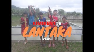 LANTAKA VLOG  KIMIKENT TV [upl. by Eimarej]