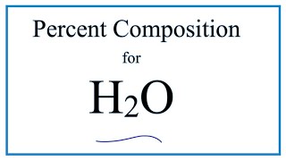 How to Find the Percent Composition by Mass for H2O Water [upl. by Meggy740]