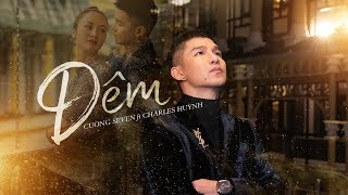 Cường Seven  Đêm ft Charles Huỳnh  Official MV [upl. by Nahgem]