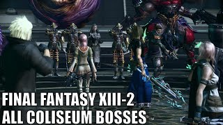 All Coliseum Bosses  Final Fantasy XIII2 4K 60FPS No Commentary [upl. by Neel]