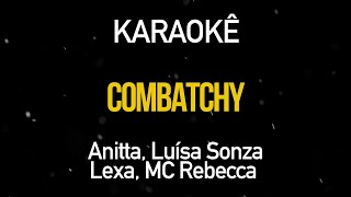 Combatchy  Anitta Lexa Luisa Sonza e MC Rebecca Karaokê Version [upl. by Anada]