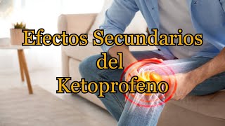 Efectos Secundarios del Ketoprofeno [upl. by Angela630]