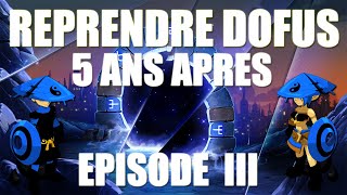 REPRENDRE DOFUS 5 ANS APRES  EPISODE 3 [upl. by Ahsitam]