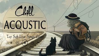 Top Acoustic Chill Songs 2024 Cover 💖 Soft Acoustic Cover Songs 2024 💖 English Love Songs Playlist [upl. by Yenwat308]