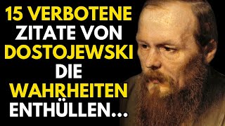 DIESE 15 VERBOTENEN ZITATE VON DOSTOJEWSKI ENTHÜLLEN BRUTALE WAHRHEITEN DENEN NUR WENIGE SICH [upl. by Kathleen713]