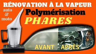 des phares comme neufs rénovation des phares auto ou moto à la vapeur Polymérisation [upl. by Eenattirb]