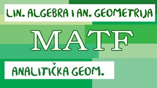 Analitička geometrija  LINEARNA ALGEBRA I ANALITIČKA GEOMETRIJA  MATF  smer I [upl. by Alegnad]