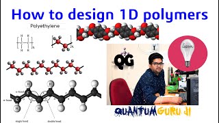 How to design 1D polymers Gaurav Jhaa conducting polymers [upl. by Gairc324]