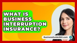 What Is Business Interruption Insurance  BusinessGuide360com [upl. by Mulligan852]