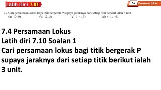 Latih diri 710 Soalan 1  74 Persamaan Lokus  Bab 7 Geometri Koordinat  Add Maths Tingkatan 4 [upl. by Ayal588]