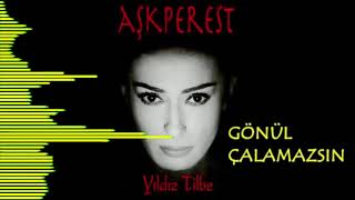 YILDIZ TİLBE  GÖNÜL ÇALAMAZSIN [upl. by Veta367]