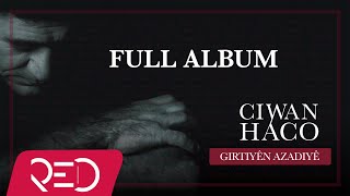 Ciwan Haco  Girtiyên Azadiyê Remastered Official Audio  Full Album [upl. by Memory63]