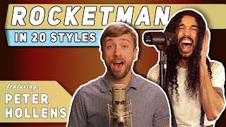 Rocket Man in 20 Styles Feat Peter Hollens [upl. by Nus]