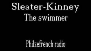 SleaterKinney  The swimmer [upl. by Cornwall990]