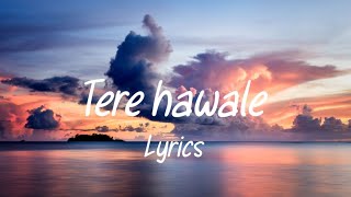 Tere HawaleArijit SinghLyric VideoLyricalVibes [upl. by Idnat69]