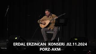 Erdal Erzincan Konseri 1 Bölüm AKMPorz 02112024 [upl. by Kuska]