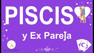 PISCIS Y EX PAREJA â™“ðŸ˜±ðŸ˜Ž Â¿QUE PIENSA QUE SIENTE QUE HARA ðŸ’– HOROSCOPO ASHAIA TAROT PISCIS AMOR [upl. by Brelje]