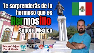 Te sorprenderás de lo hermoso que es Hermosillo Sonora Mexico [upl. by Lamek]