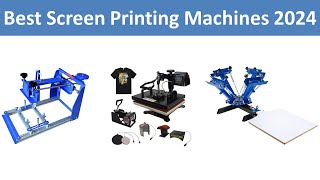 Top 7 Best Screen Printing Machines in 2024 [upl. by Ynoble]