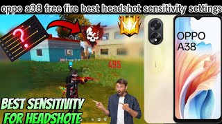 Oppo A38 Free Fire Headshot Sensitivity Settings🎯 amp best sensitivity settings for headshots💯 [upl. by Noinatrad]