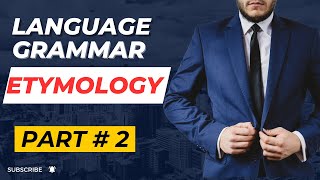 Part 2  language grammar and etymology [upl. by Landry]