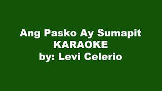 Ang Pasko Ay Sumapit Karaoke [upl. by Dickenson]