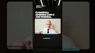 É possível Aprenda com o Juiz Federal [upl. by Scopp]