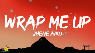 Jhené Aiko  Wrap Me Up Lyrics [upl. by Kalina]