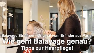 Balayage Strähnen  Original vom Erfinder aus Paris Wie geht Balayage genau Tipps zur Haarpflege [upl. by Harutek]